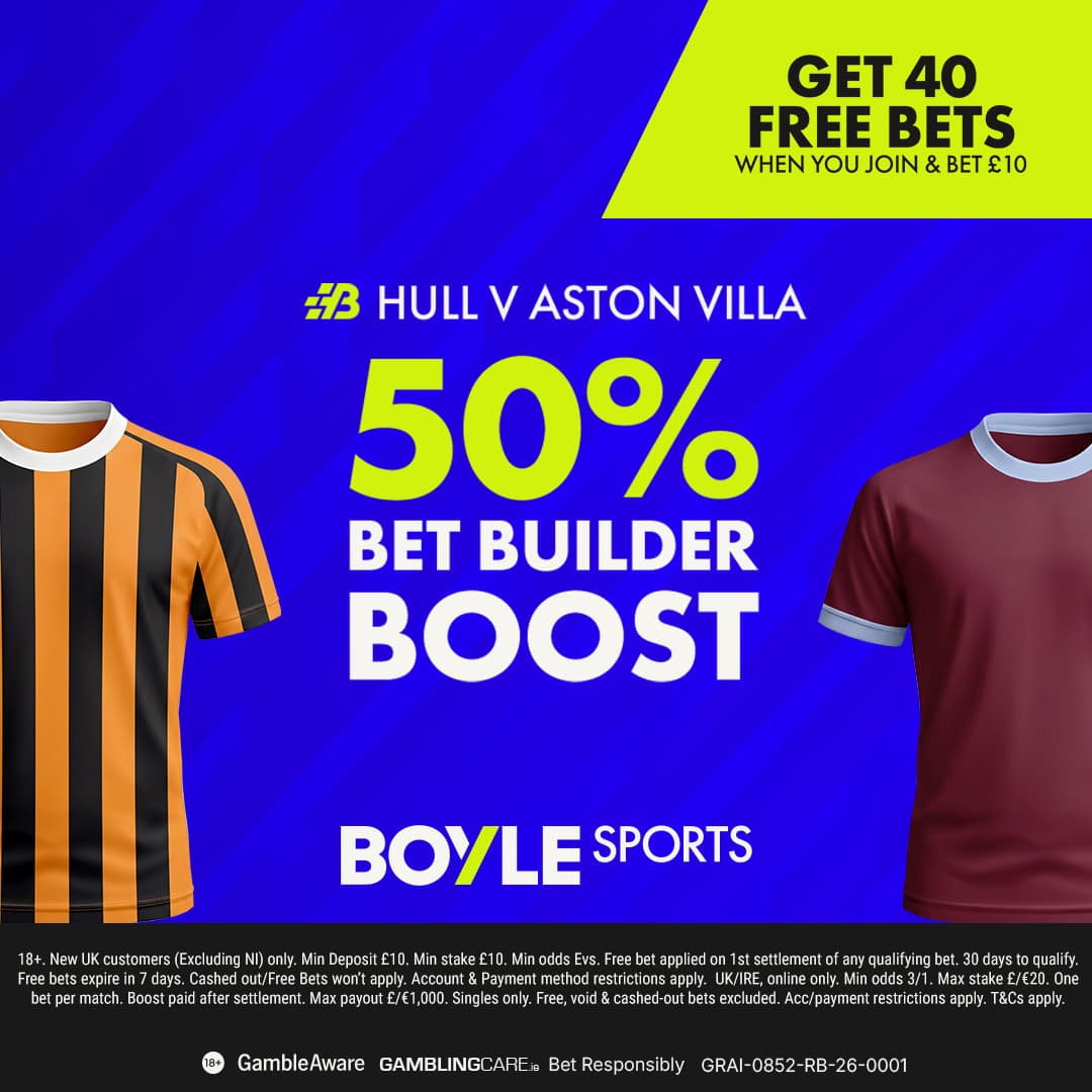 Hull vs Aston Villa: 9/2 & 19/2 Boosted Bet Builder Tips with BOYLE Sports 05/09/2026