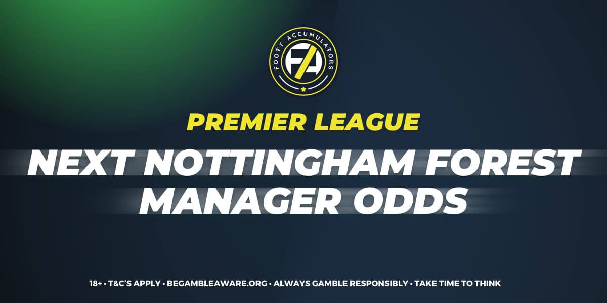 Next Permanent Nottingham Forest Manager Odds Footy Accumulators