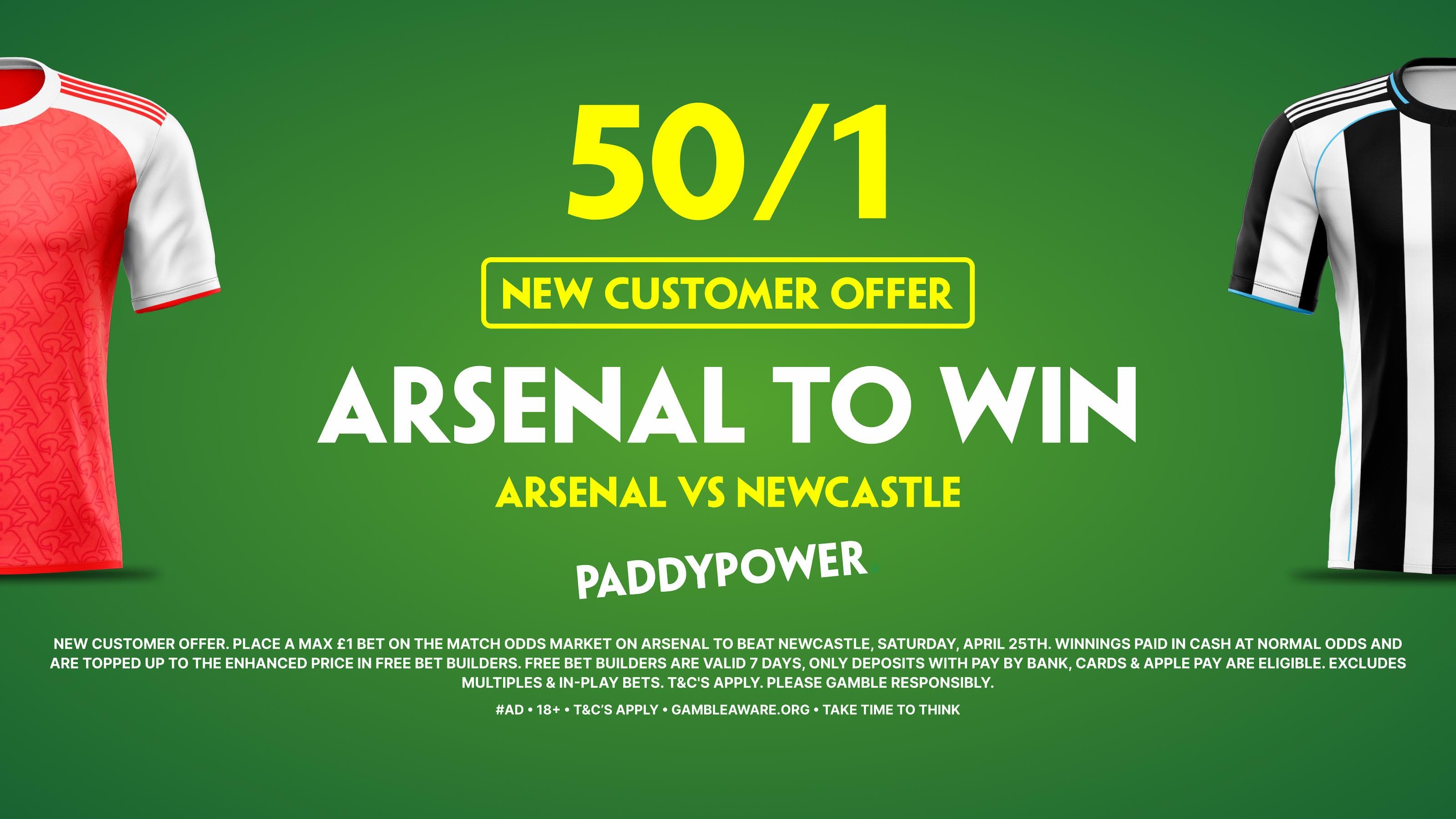 50/1 Arsenal to win! Paddy Power Sign Up Offer for Arsenal vs Newcastle 25/04/2026