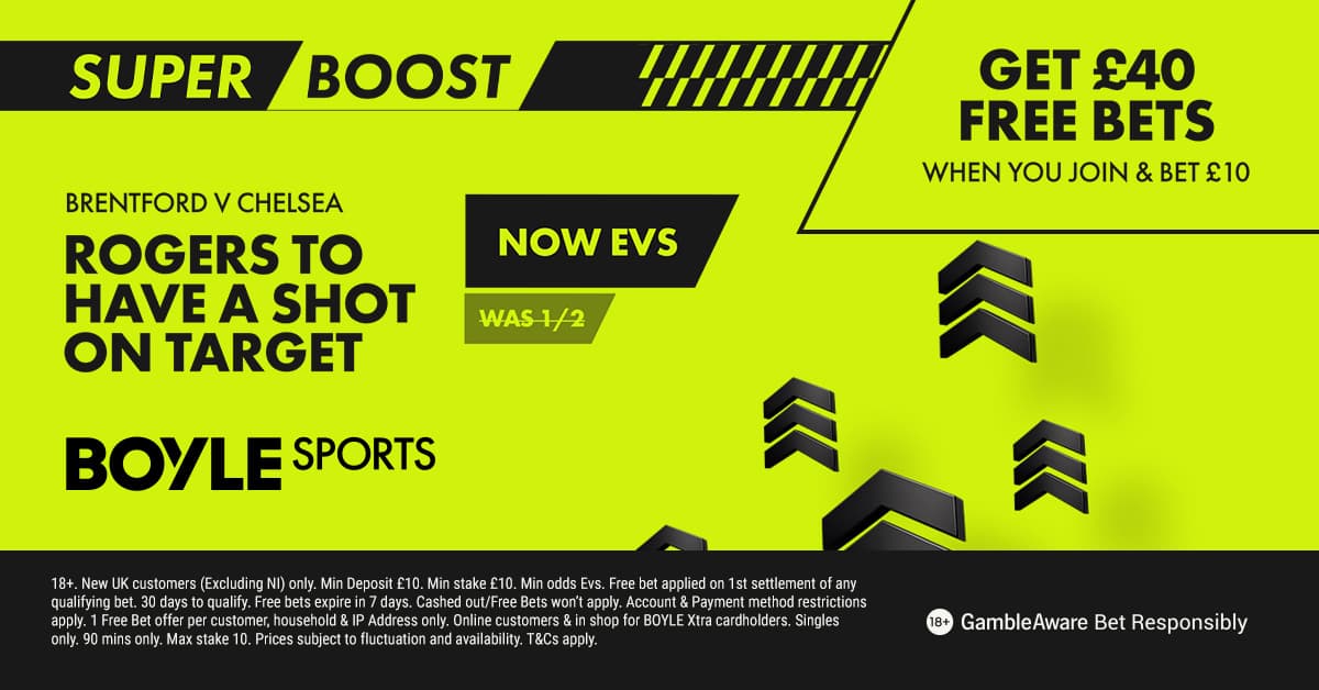 BOYLE Sports Sign Up Offer: Get £40 in Free Bets + Brentford vs Chelsea Super Boost!