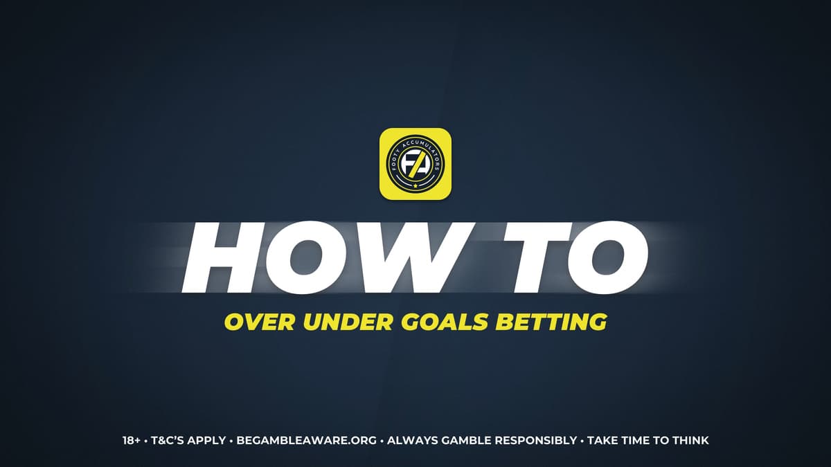 What Is Over/Under 1.5 or 2.5 Goals In Football Betting?