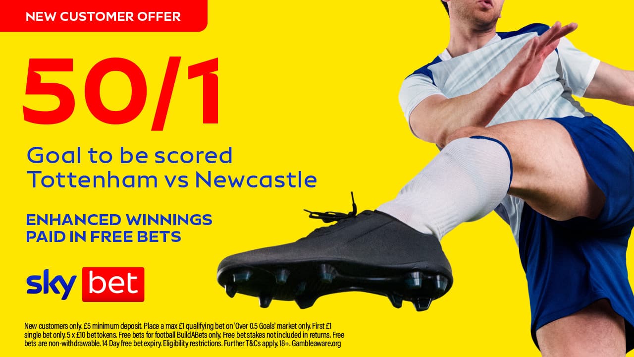 Get 50/1 for a goal to be scored in Spurs vs Newcastle! Sky Bet Sign Up Offer!