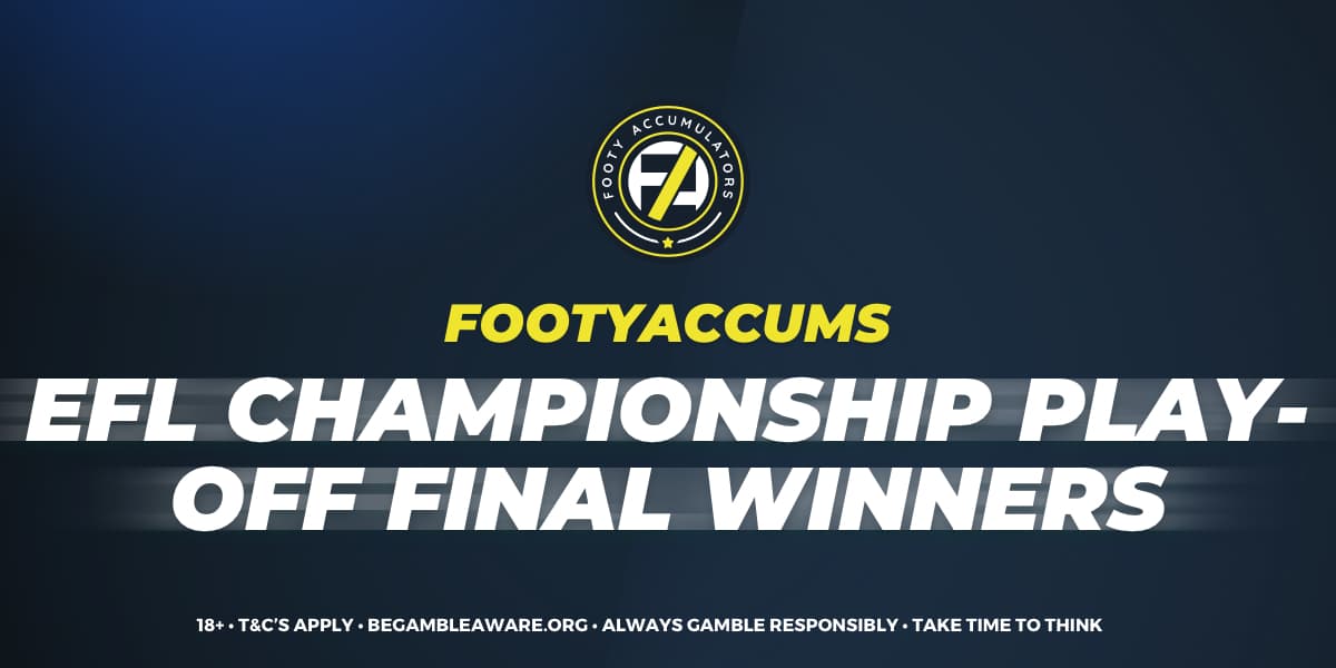 EFL Championship PlayOff Final Winners Footy Accumulators