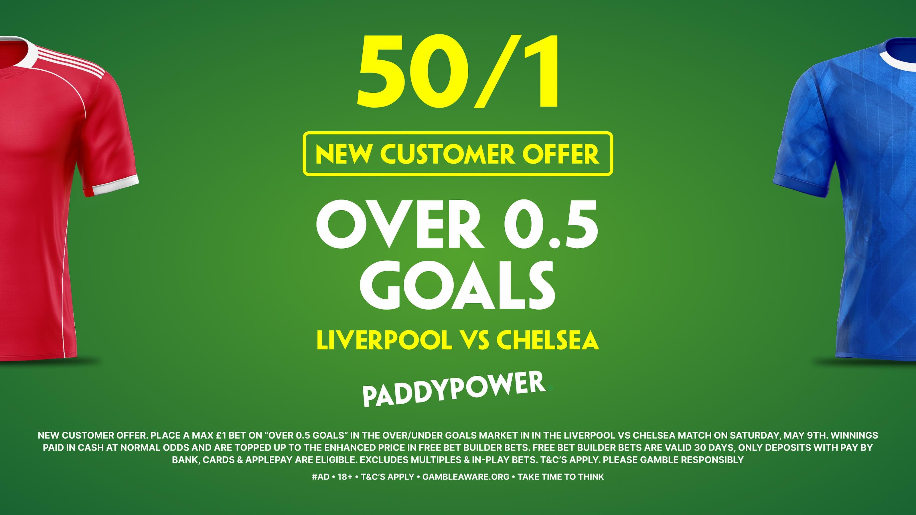 Paddy Power 50/1 Offer: Over 0.5 Goals in Liverpool Chelsea! 09-05-2026
