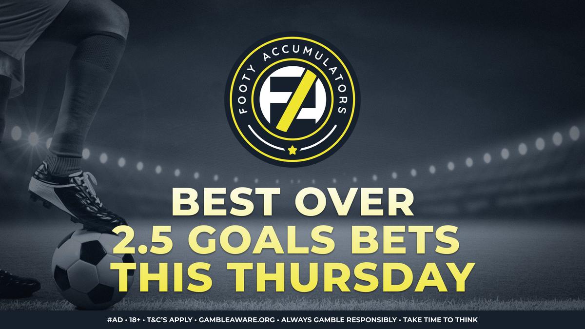 Best Over 2.5 Goals Bets This Thursday