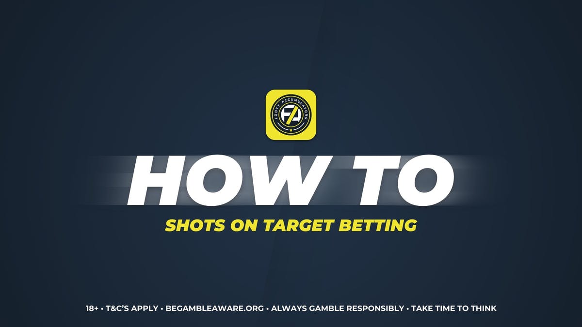 FootyAccumulators How To Shots On Target Betting