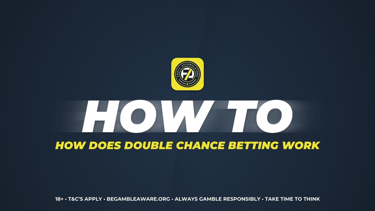FootyAccumulators How Does Double Chance Betting Work 