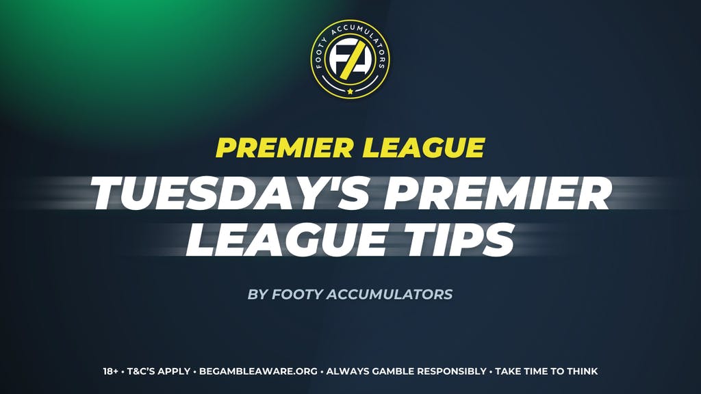 Tuesday's Premier League Tips Thumbnail Image